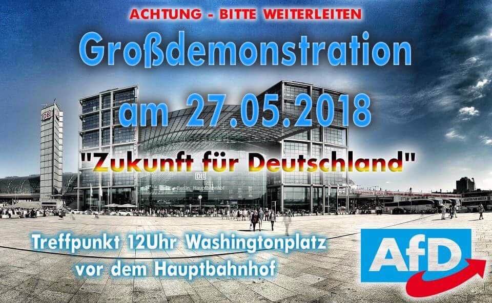 AfD-Großdemo für ein zukunftsfähiges Deutschland am 27. Mai 2018 in Berlin!