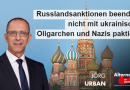 Russlandsanktionen beenden – nicht mit Oligarchen und Nazis paktieren Russlandsanktionen beenden – nicht mit Oligarchen und Nazis paktieren