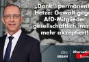 „Dank“ permanenter Hetze: Gewalt gegen AfD-Mitglieder gesellschaftlich immer mehr akzeptiert! „Dank“ permanenter Hetze: Gewalt gegen AfD-Mitglieder gesellschaftlich immer mehr akzeptiert!