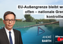 EU-Außengrenze bleibt weiter offen – nationale Grenzen kontrollieren! EU-Außengrenze bleibt weiter offen – nationale Grenzen kontrollieren!